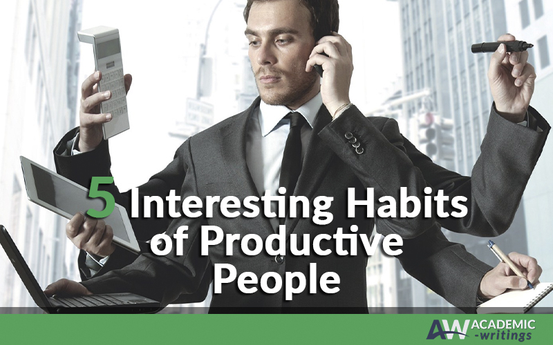 5 Interesting Habits of Productive People